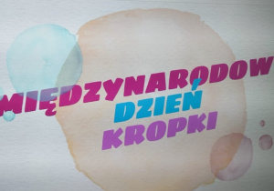 Plakat promujący Dzień kropki